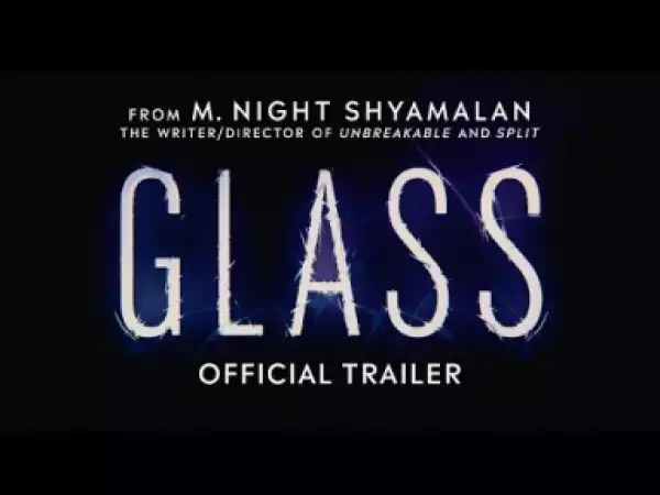 Video: Glass - Official Trailer [HD]